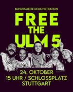 24.10.2026 Free The Ulm5 Bundesweite Demonstration in Stgt.